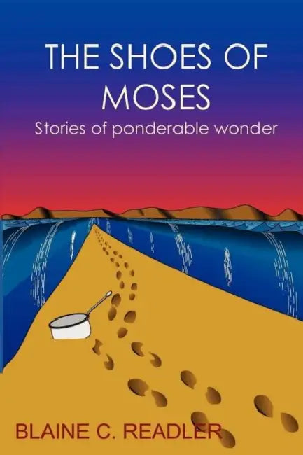 The Shoes of Moses by Blaine Readler