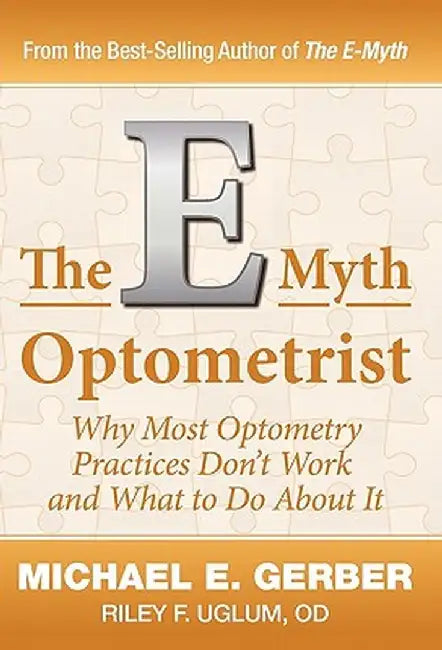 The E-Myth Optometrist by Michael E. Gerber