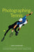 Photographing Tennis: A Guide for Photographers, Parents, Coaches & Fans by Chris Nicholson
