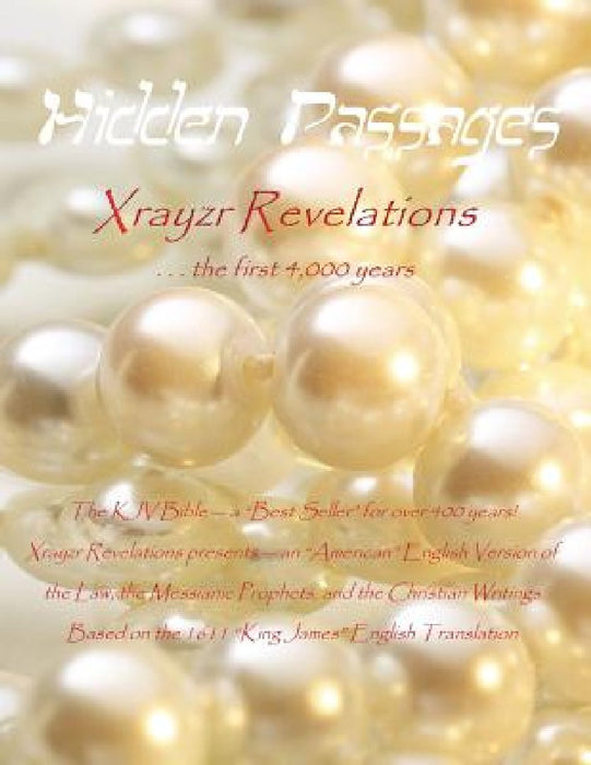 Hidden Passages: Xrayzr Revelations the first 4,000 years by Xrayzr Revelations