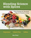 Blending Science with Spices: Tasty Recipes & Nutrition Tips for Healthy Living by Gita Patel
