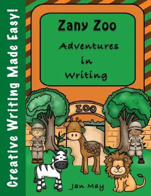 Zany Zoo Adventures in Writing by Jan May