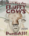 Don't Pet the Fluffy Cows Dumbass! by Dee Dee Fox, Dee Dee L. Fox