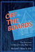 Off the Boards: The Evolution of Architectural Practice by Richard T. Reep