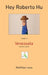 Hey Roberto Hu: Travels in Venezuela and other Stories by Matthias Leue
