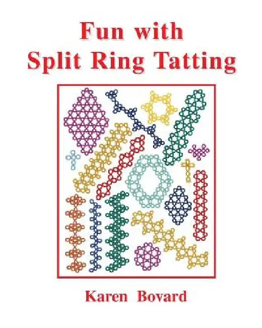 Fun With Split Ring Tatting by Karen Bovard