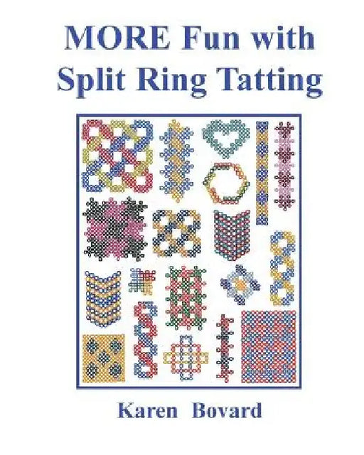 MORE Fun with Split Ring Tatting by Karen Bovard
