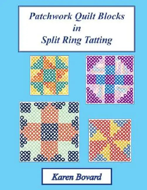 Patchwork Quilt Blocks in Split Ring Tatting by Karen Bovard