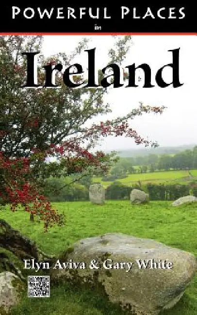 Powerful Places in Ireland by Elyn Aviva, Gary White