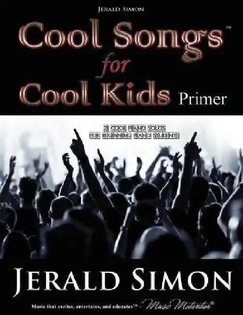 Cool Songs for Cool Kids (primer level) by Jerald Simon