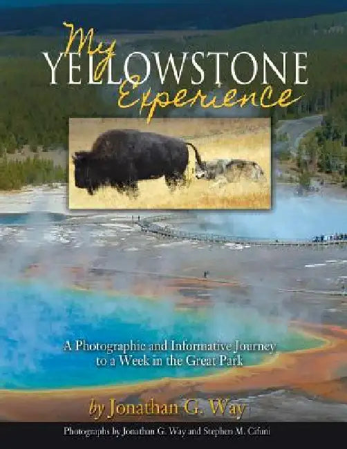 My Yellowstone Experience by Jonathan G. Way