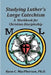 Studying Luther's Large Catechism: A Workbook for Christian Discipleship by Ryan C. MacPherson