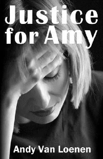 Justice for Amy by Andy Van Loenen