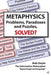 Metaphysics: Problems, Paradoxes, and Puzzles Solved? by Bob Doyle