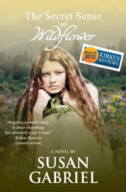 The Secret Sense of Wildflower - Southern Historical Fiction, Best Book of 2012: Wildflower Trilogy Book 1 by Susan Gabriel