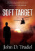 Soft Target: A Cybertech Thriller by John D. Trudel