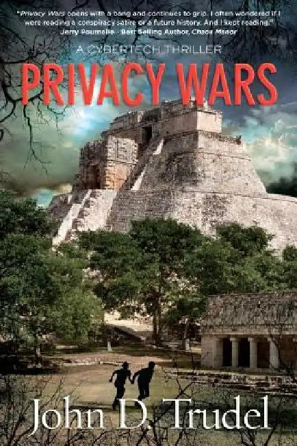 Privacy Wars: A Cybertech Thriller by John D. Trudel