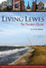 Living Lewes: An Insider's Guide by Neil Shister, Rob Waters