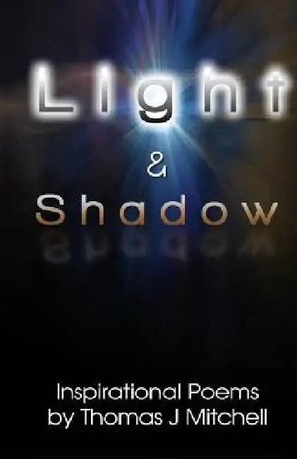 Light & Shadow by Thomas J. Mitchell