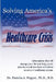 Solving America's Healthcare Crisis by Pamela A. Popper