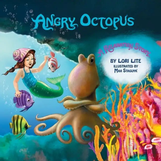 Angry Octopus: An Anger Management Story for Children Introducing Active Progressive Muscle Relaxation and Deep Breathing by Lori Lite