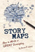 Story Maps: How to Write a GREAT Screenplay by Daniel P. Calvisi