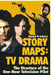 Story Maps: TV Drama: The Structure of the One-Hour Television Pilot by Daniel P. Calvisi
