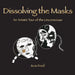 Dissolving the Masks: An Artist's Tour of the Unconscious by Jean Ford