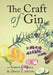 The Craft of Gin by Aaron J. Knoll, David T. Smith