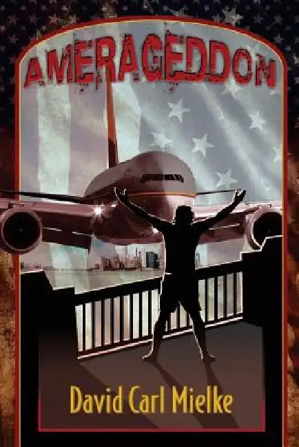 Amerageddon by David Carl Mielke