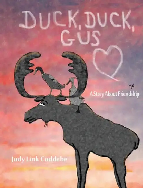 Duck, Duck, Gus: A Story About Friendship by Judy Link Cuddehe