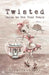 Twisted: Tales to Rot Your Brain Vol. 1 by Nora Thompson, Nora Thompson, Nora Thompson