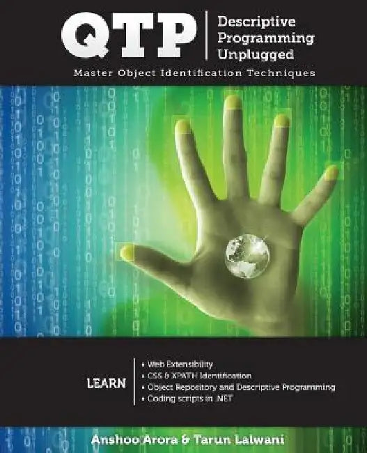 QTP Descriptive Programming Unplugged: Master Object Identification Techniques by Anshoo Arora