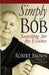 Simply Bob: Searching for the Essense by Robert Brown