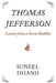 Thomas Jefferson: Lessons from a Secret Buddha by Suneel Dhand