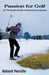 Passion for Golf: In Pursuit of the Innermost Game by Roland Merullo