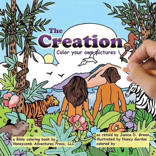 The Creation: Color your own pictures by Janice D. Green