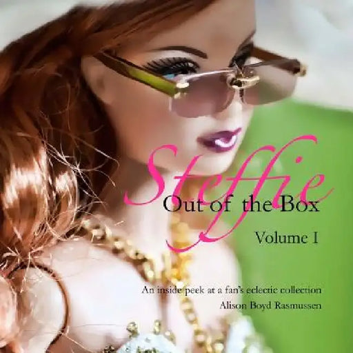 Steffie: Out of the Box: An inside peek at a fan's eclectic collection by Alison Boyd Rasmussen