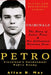 PETRO - Cleveland's Handsomest Public Enemy: The Story of Julius Petro and His Collinwood Burglary Crew by Allan R. May