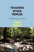 Touching Other Worlds: A Collection of Poems by Chris Rainey