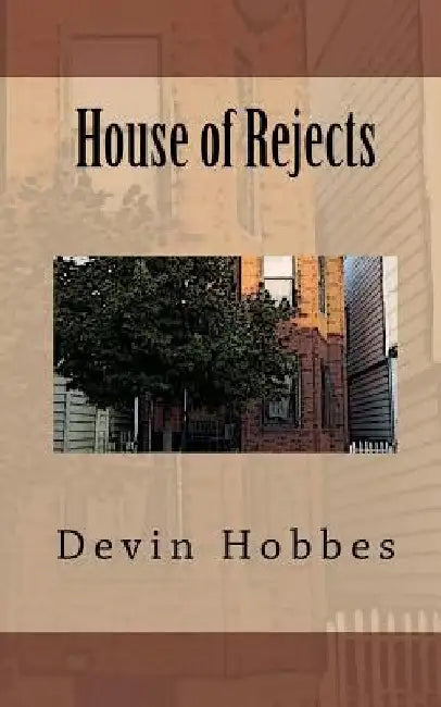 House of Rejects by Devin Hobbes