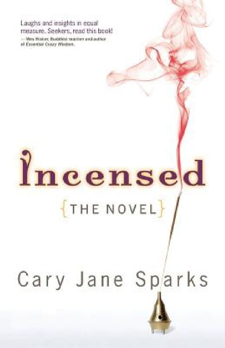Incensed: The Novel by Cary Jane Sparks