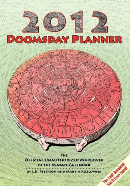 2012 Doomsday Planner by L. K. Peterson, Martin Kozlowski