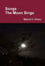 Songs The Moon Sings by Michael C. Owens