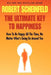 The Ultimate Key to Happiness by Robert A. Scheinfeld