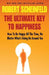 The Ultimate Key to Happiness by Robert A. Scheinfeld