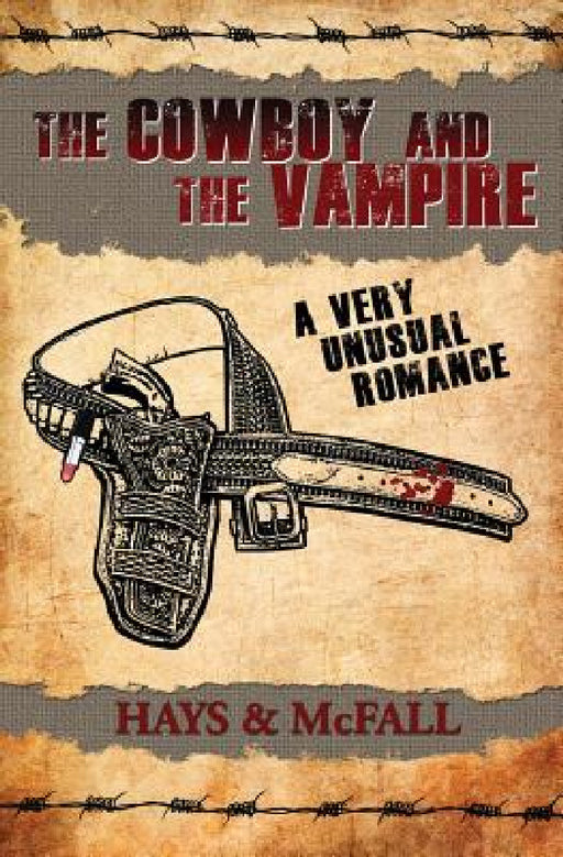 The Cowboy and the Vampire: A Very Unusual Romance by Clark Hays, Kathleen McFall
