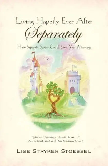 Living Happily Ever After--Separately by Lise Stryker Stoessel
