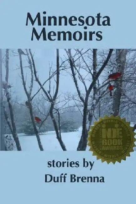 Minnesota Memoirs by Duff Brenna