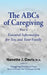 The ABCs of Caregiving, Part 2: Essential Information for You and Your Family by Nanette J. Davis